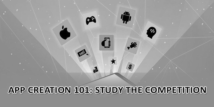 app creation 101 study the competition